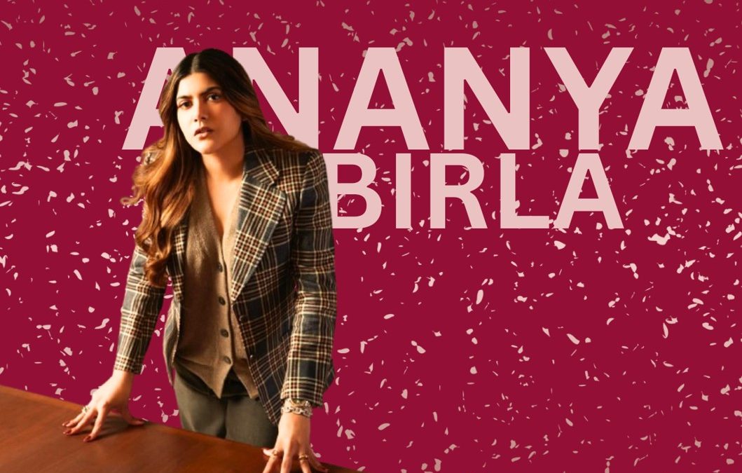 Ananya Birla: The Entrepreneur Who Balances Business Success with Social Good